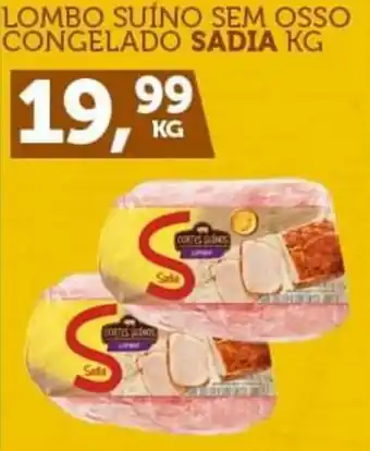 CenterBox LOMBO SUÍNO SEM OSSO CONGELADO SADIA KG oferta