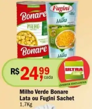 Ultrabox Milho Verde Bonare Lata ou Fugini Sachet 1,7kg oferta