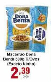 Rossi Supermercado Macarrao Dona Benta 500g c/ Ovos (exceto ninho) oferta