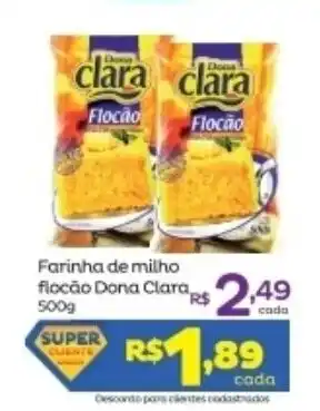 Super Lagoa Farinha de milho flocao Dona Clara 500g oferta