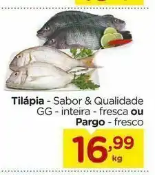 Carrefour Tilápia - sabor & qualidade gg - inteira - fresca ou pargo - fresco oferta