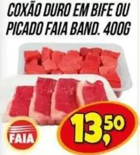 COXÃO DURO EM BIFE OU PICADO FAIA BAND, 400G