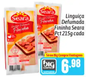Supermercados Big Compra Linguica defumada Fininha Seara 215g cada oferta
