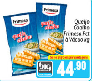 Supermercados Big Compra Queijo Coalho Frimesa pct a vacuo 1kg oferta