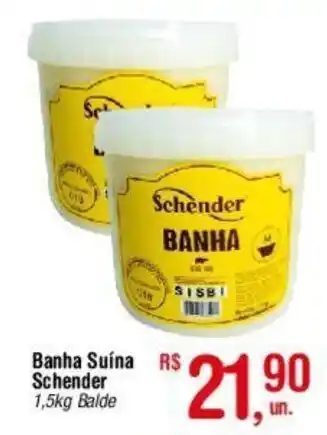 Banha Suína Schender 1,5kg Balde