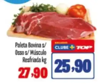 Paleta Bovina s/ Osso s/ Músculo Resfriada Paleta Bovina s/ CLUBE+TOP Osso s/ Músculo Resfriada kg