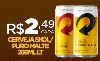 CERVEJA SKOL/ PURO MALTE 269ML LT
