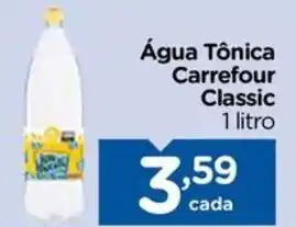 Carrefour Água Tônica Carrefour Classic 1 litro oferta