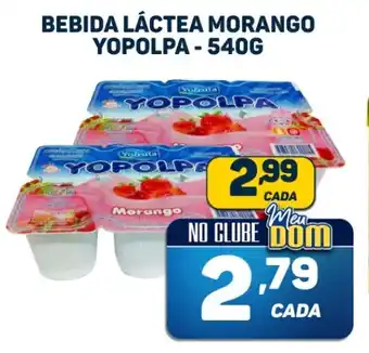 Dom Atacadista BEBIDA LÁCTEA MORANGO YOPOLPA-540G oferta