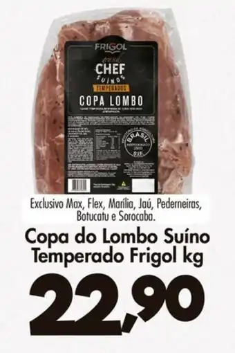 Copa do Lombo Suíno Temperado Frigol kg