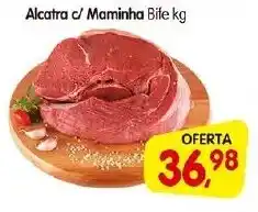 Cercadão Alcatra c/ Maminha Bife kg oferta