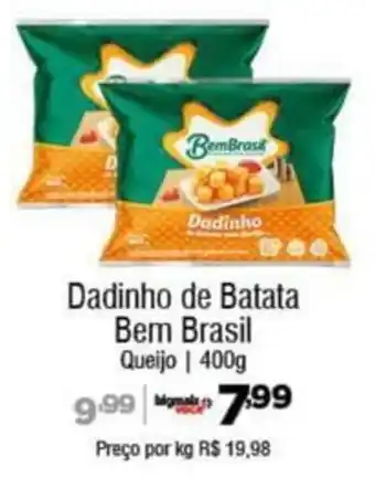 Big Mais Supermercados Dadinho de Batata Bem Brasil Queijo | 400g oferta