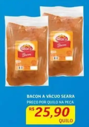 Assaí Atacadista BACON A VÁCUO SEARA PREÇO POR QUILO NA PEÇA oferta