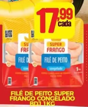 Fort Atacadista FILÉ DE PEITO SUPER FRANGO CONGELADO BD1 1KG oferta