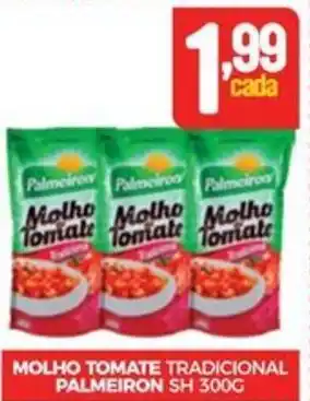Fort Atacadista MOLHO TOMATE TRADICIONAL PALMEIRON SH 300G oferta