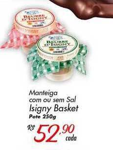 Muffato Manteiga Com Ou Sem Sal Isigny Basket 250g oferta
