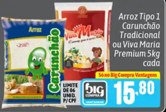 Supermercados Big Compra Arroz Tipo 1 Carunchao Tradicional ou Viva Maria Premium 5kg cada oferta