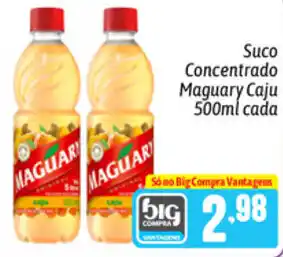 Supermercados Big Compra Suco Concentrado Maguary Caju 500ml cada oferta