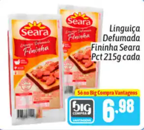 Supermercados Big Compra Linguica Defumada Fininha Seara pct 215g cada oferta