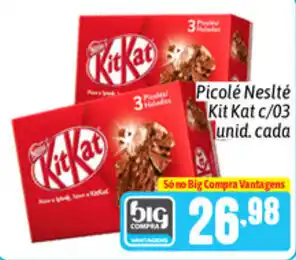 Supermercados Big Compra Picole Nestle Kit Kat c/03 unid. cada oferta