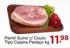Rossi Supermercado Pernil Suíno c/ Couro Tipo caipira Pedaço kg oferta