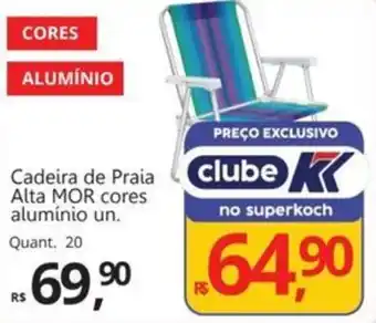 Supermercados Koch Cadeira de Praia Alta MOR cores alumínio un. Quant. 20 oferta