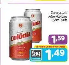 Supermercados Big Compra Cerveja Lata Pilsen Colônia 350ml oferta