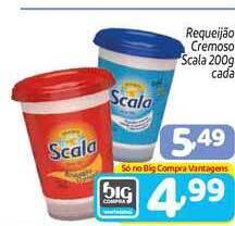 Supermercados Big Compra Requeijao Cremoso Scala 200g oferta