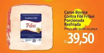 Atacadão Carne Bovina Contra Filé Friboi Porcionada Resfriada Preço por quilo na peça oferta