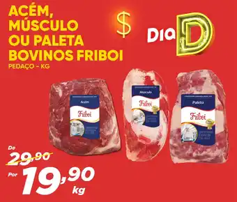 Dia ACÉM, MÚSCULO OU PALETA BOVINOS FRIBOI PEDAÇO - KG oferta