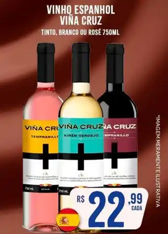 Atacadão Dia a Dia VINHO ESPANHOL VIÑA CRUZ TINTO, BRANCO OU ROSÉ 750ML oferta