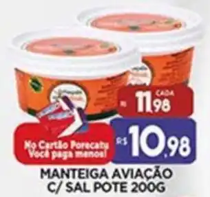 Supermercado Porecatu MANTEIGA AVIAÇÃO C/ SAL POTE 200G oferta