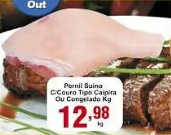 Rossi Supermercado Pernil suino c/ couro tipo caipira ou congelado 1kg oferta