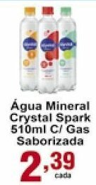 Rossi Supermercado Agua Mineral Crystal Spark 510ml c/gas Saborizada oferta