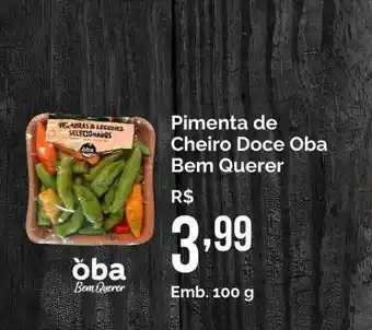 Oba Hortifruti Pimenta De Cheiro Doce Oba Bem Querer 100g oferta