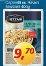 Capeletti ou Ravioli Mezzani 400g