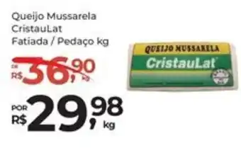 Super Luna Queijo Mussarela CristauLat Fatiada / Pedaço kg oferta