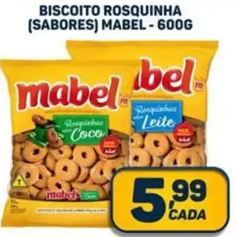 Dom Atacadista BISCOITO ROSQUINHA (SABORES) MABEL-600G oferta