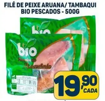 Dom Atacadista FILÉ DE PEIXE ARUANA/TAMBAQUI BIO PESCADOS - 500G oferta