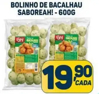 Dom Atacadista BOLINHO DE BACALHAU SABOREAH!-600G oferta