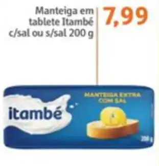 Sonda Manteiga em tablete Itambe c/sal ou s/sal 200g oferta
