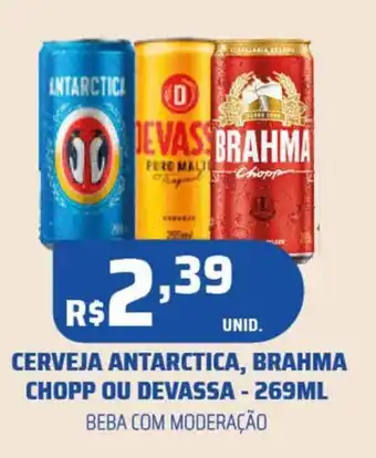 Cerveja Antarctica, Brahma Chopp ou Devassa 269ml