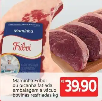 Extra Maminha Friboi ou picanha fatiada embalagem a vacuo bovinas resfriadas 1kg oferta