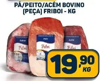 Dom Atacadista PÁ/PEITO/ACÉM BOVINO (PEÇA) FRIBOI - KG oferta