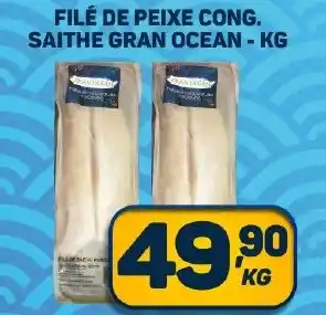 Dom Atacadista FILÉ DE PEIXE CONG. SAITHE GRAN OCEAN - KG oferta