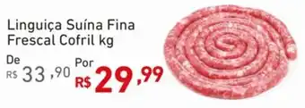 Extrabom Supermercados Linguiça Suína Fina Frescal Cofril kg oferta