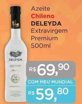 Supermercados Mundial Azeite Chileno DELEYDA Extravirgem Premium 500ml oferta