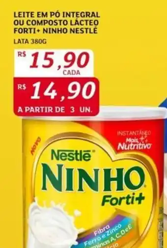 Assaí Atacadista LEITE EM PÓ INTEGRAL OU COMPOSTO LÁCTEO FORTI+ NINHO NESTLÉ LATA 380G oferta