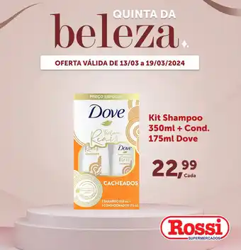 Rossi Supermercado Kit Shampoo 350ml + Cond. 175ml Dove oferta