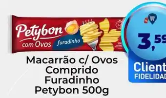 Tonin Superatacado Petybon - macarrão c/ovos comprido furadinho oferta